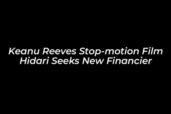 keanu reeves stop motion film hidari seeks new financier qq31