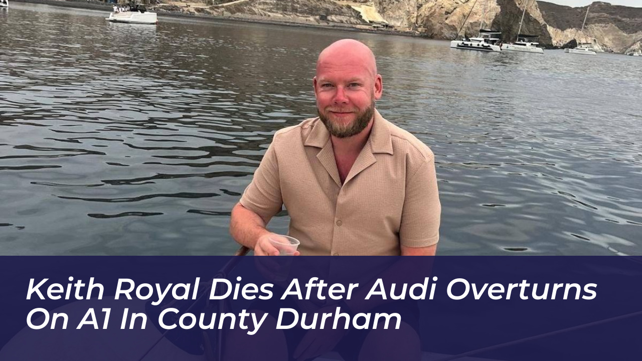 keith royal dies after audi overturns on a1 in county durham IveV
