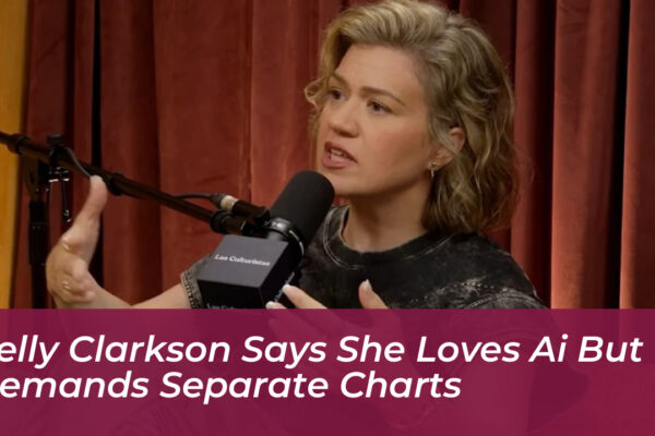 kelly clarkson says she loves ai but demands separate charts BfOe