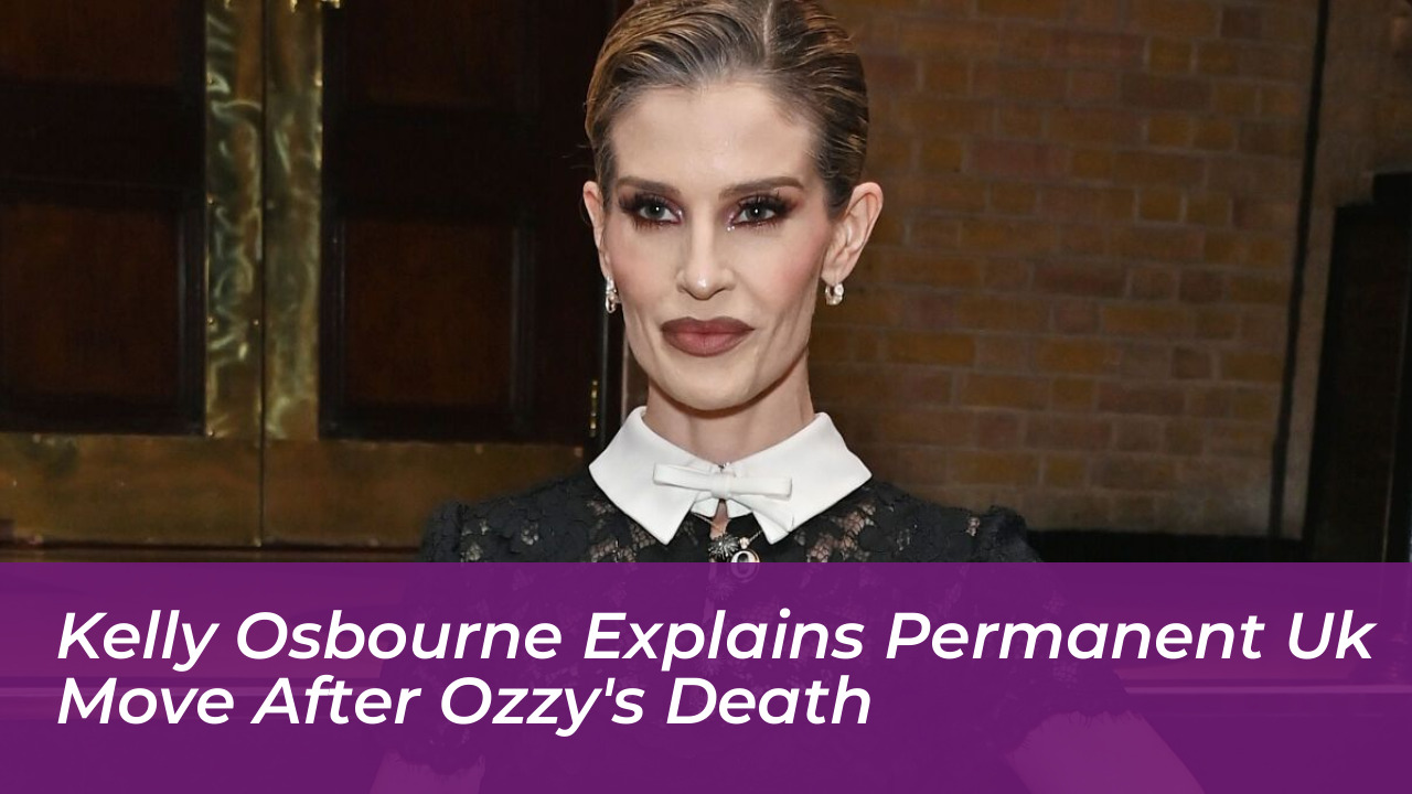 kelly osbourne explains permanent uk move after ozzys death U9cc