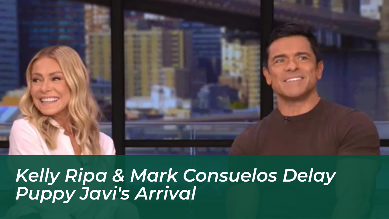 kelly ripa mark consuelos delay puppy javis arrival eX5V