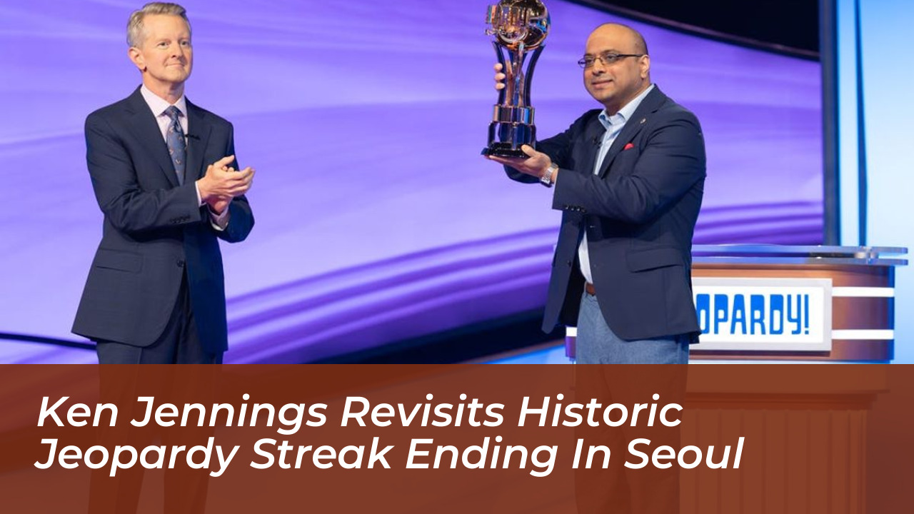 ken jennings revisits historic jeopardy streak ending in seoul k5hV