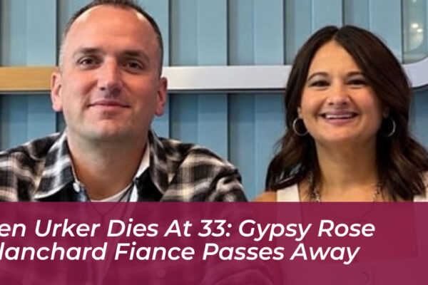 ken urker dies at 33 gypsy rose blanchard fiance passes away yMxU