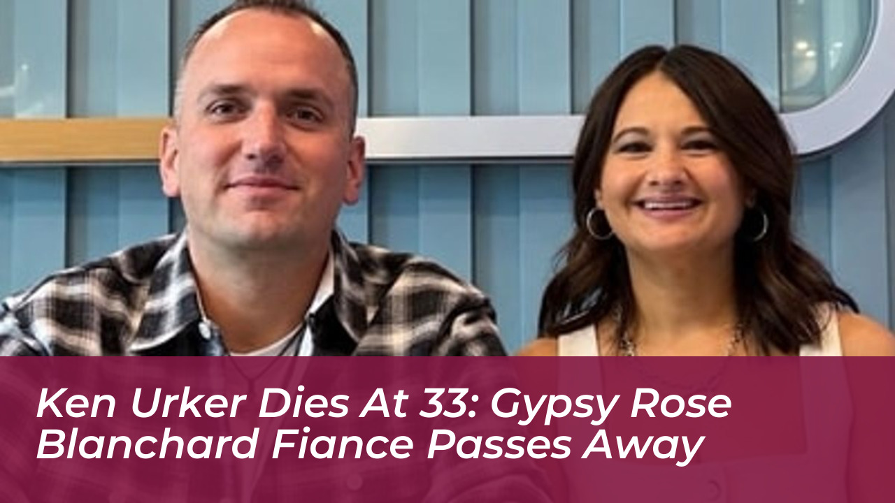 ken urker dies at 33 gypsy rose blanchard fiance passes away