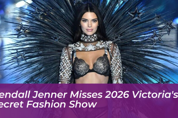 kendall jenner misses 2026 victorias secret fashion show sTcr