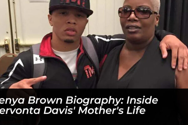 kenya brown biography inside gervonta davis mothers life GFLC