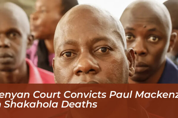 kenyan court convicts paul mackenzie in shakahola deaths 7RcY