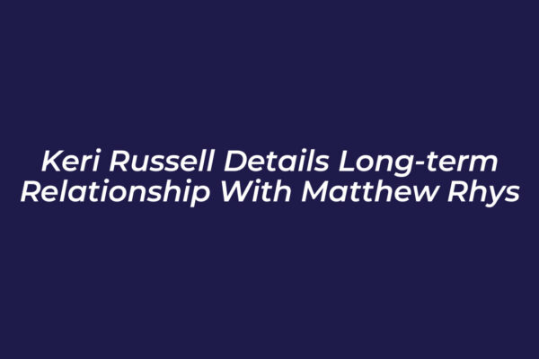 keri russell details long term relationship with matthew rhys jUZN