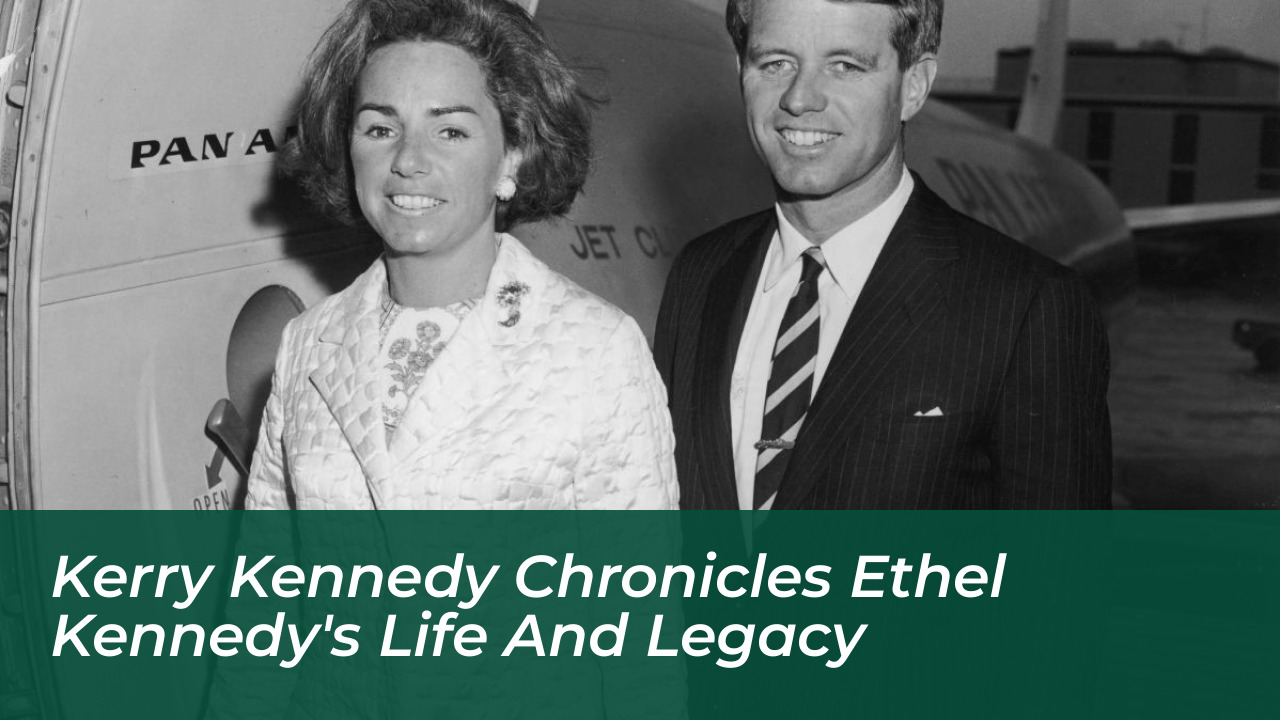 kerry kennedy chronicles ethel kennedys life and legacy EnAN