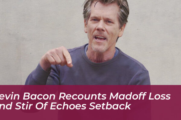 kevin bacon recounts madoff loss and stir of echoes setback j8S3