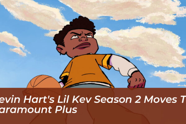 kevin harts lil kev season 2 moves to paramount plus 9qTs