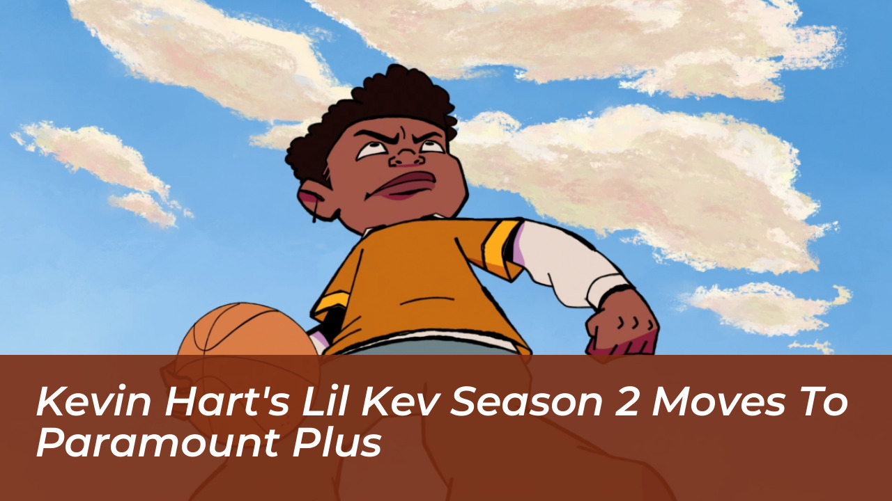 kevin harts lil kev season 2 moves to paramount plus 9qTs
