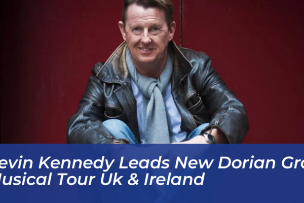 kevin kennedy leads new dorian gray musical tour uk ireland L3Ae