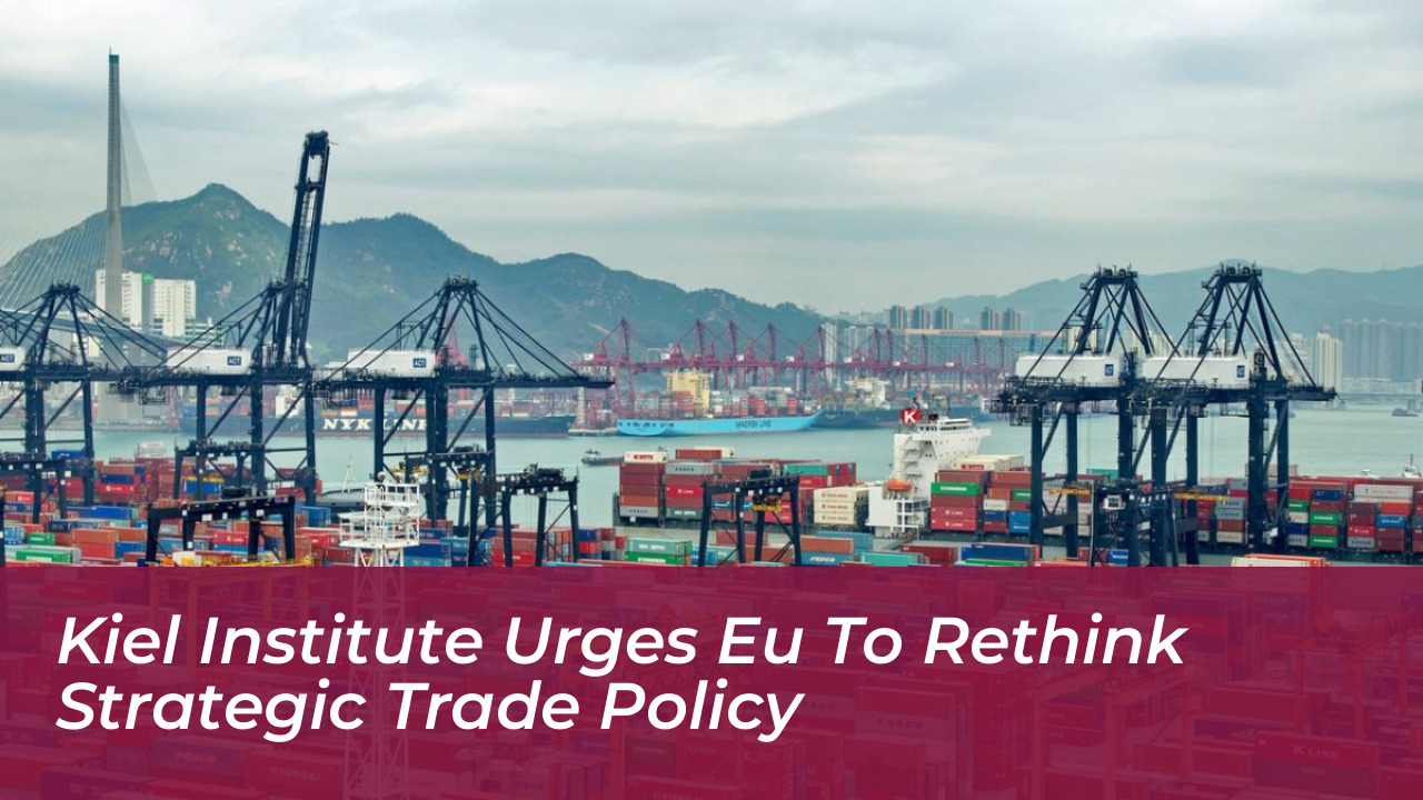 kiel institute urges eu to rethink strategic trade policy mQJk