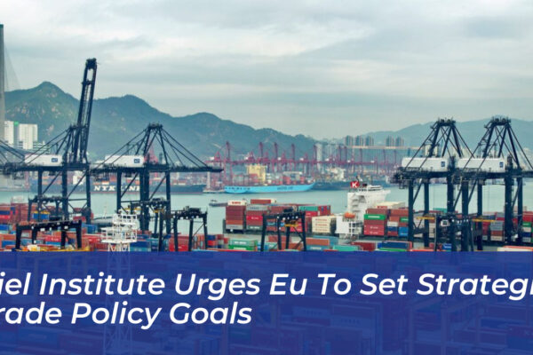 kiel institute urges eu to set strategic trade policy goals iTQG