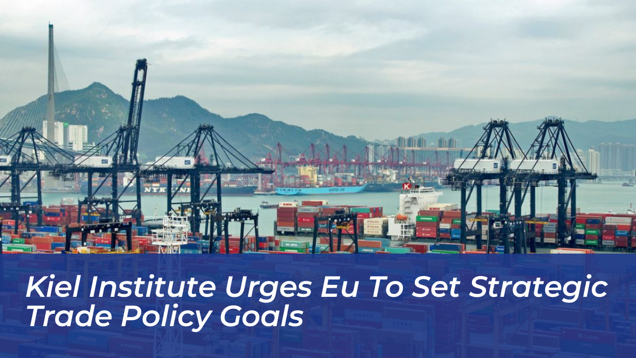 kiel institute urges eu to set strategic trade policy goals iTQG