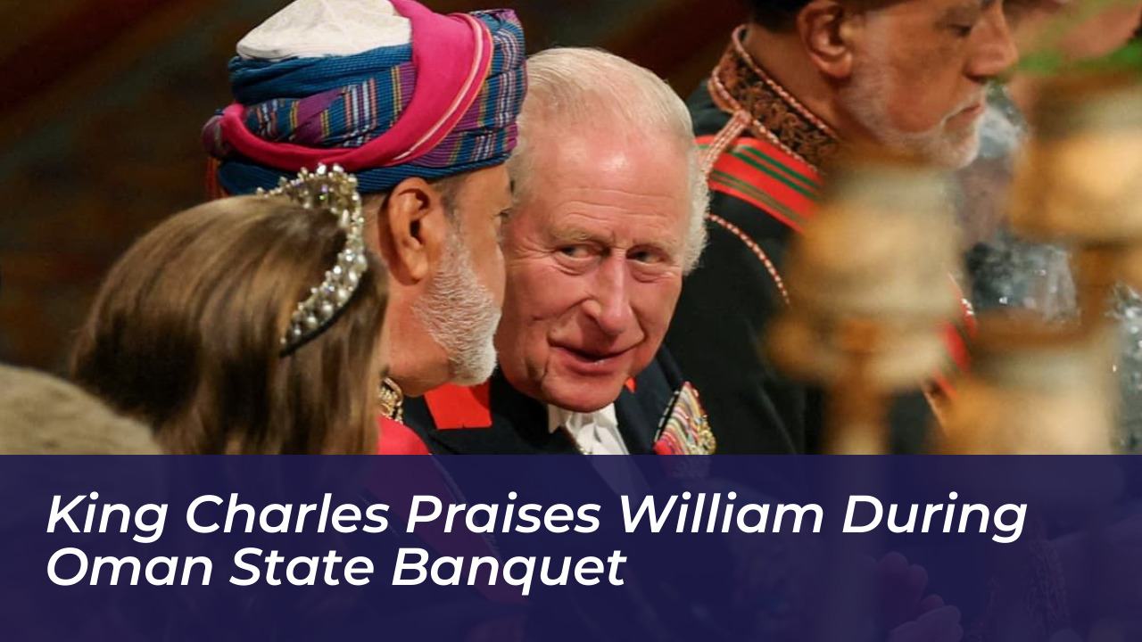 king charles praises william during oman state banquet YHIt