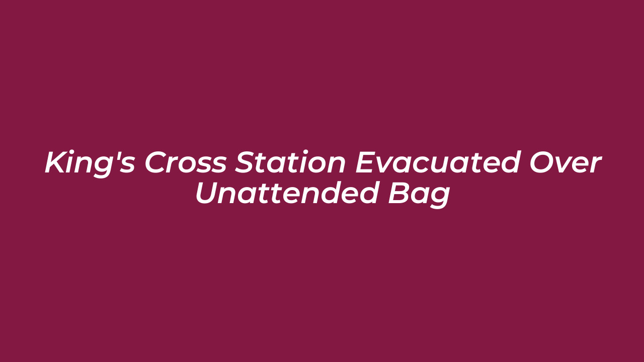 kings cross station evacuated over unattended bag dYqX
