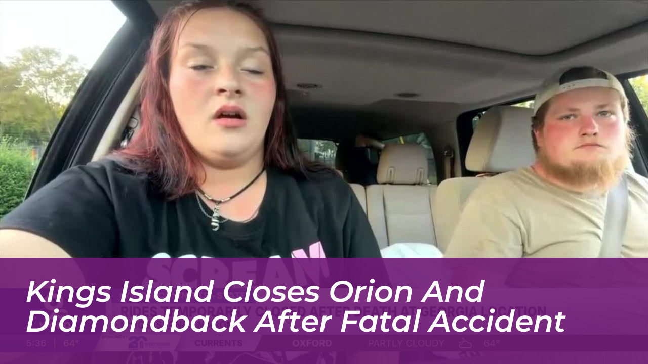 kings island closes orion and diamondback after fatal accident Qcsu