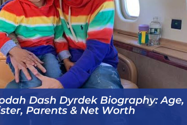 kodah dash dyrdek biography age sister parents net worth x1rK