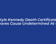 kyle kennedy death certificate leaves cause undetermined at 42 bFsG