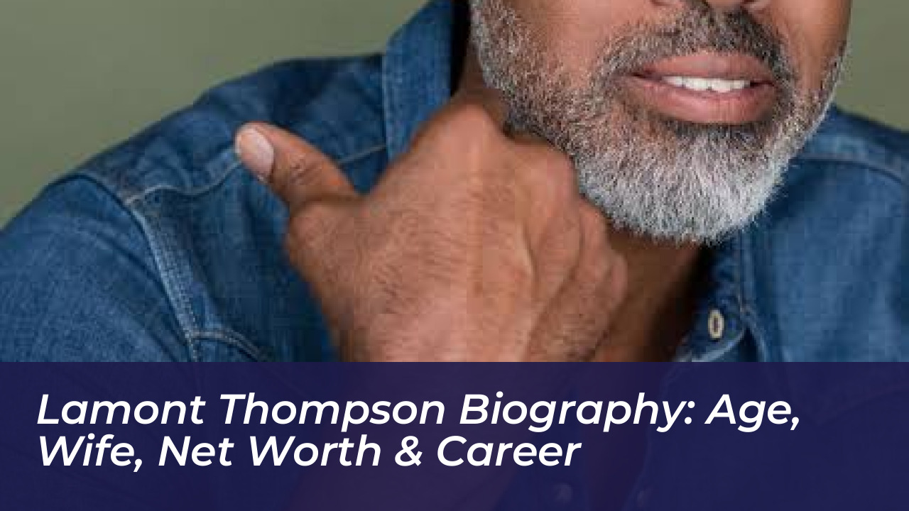 lamont thompson biography age wife net worth career aLIl
