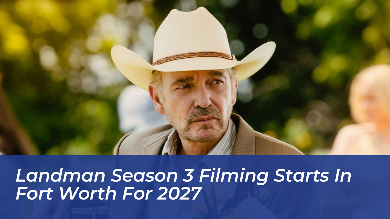 landman season 3 filming starts in fort worth for 2027 GSg7