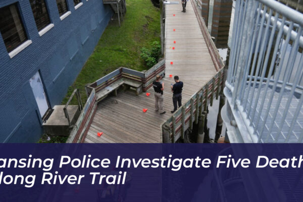 lansing police investigate five deaths along river trail ULKn