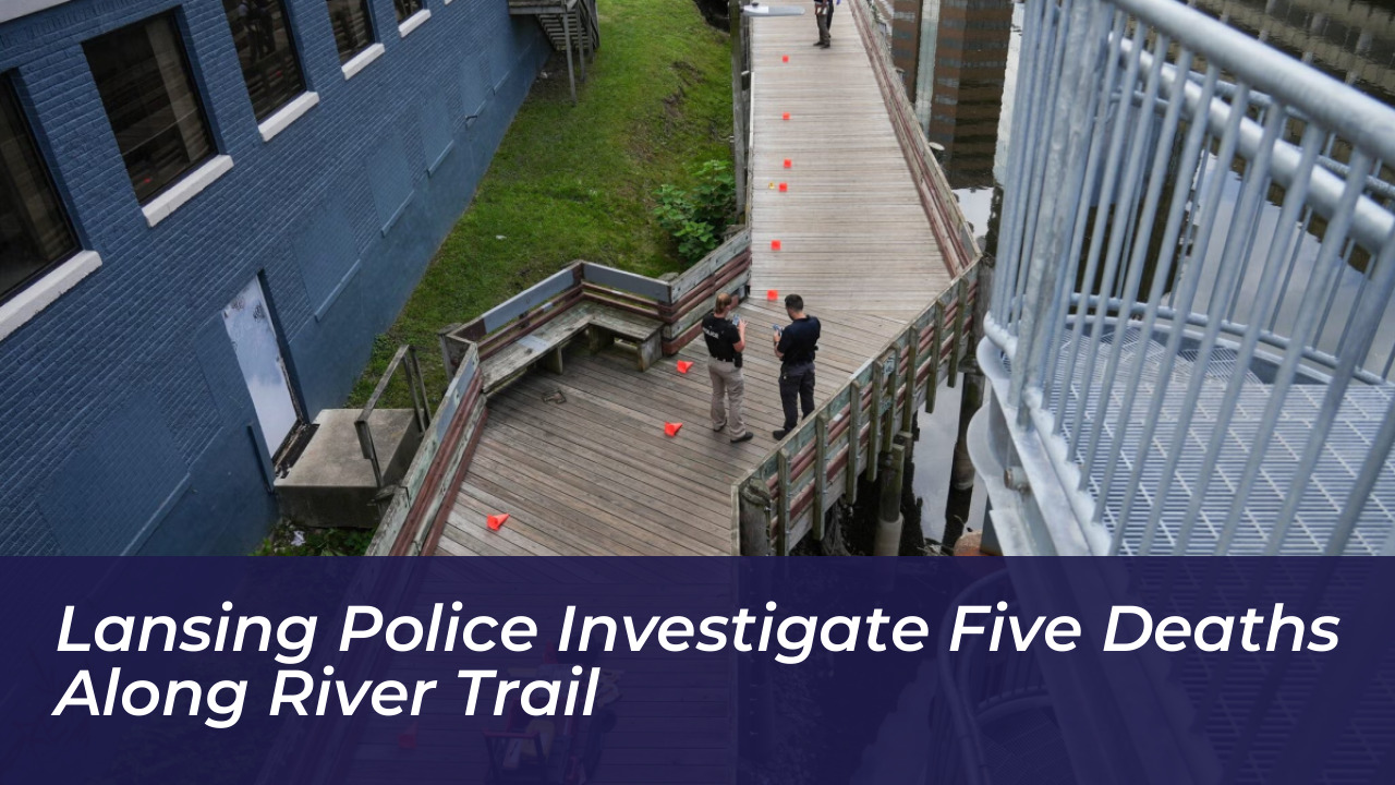 lansing police investigate five deaths along river trail ULKn