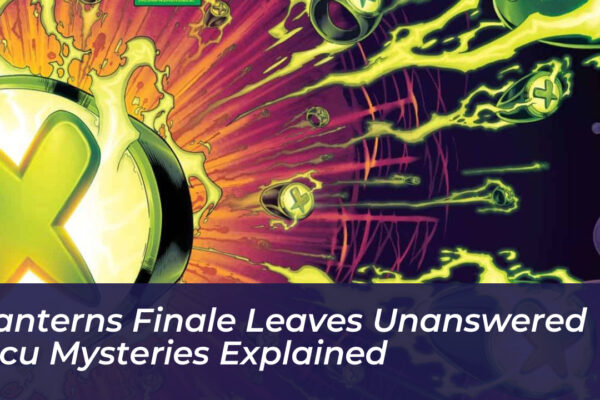 lanterns finale leaves unanswered dcu mysteries explained 1siD