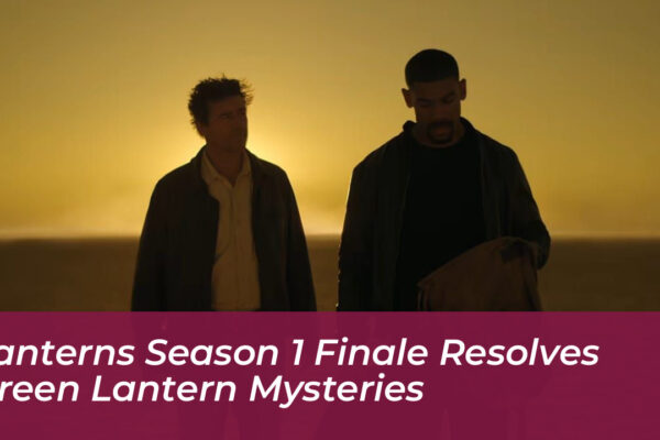 lanterns season 1 finale resolves green lantern mysteries 1Er2