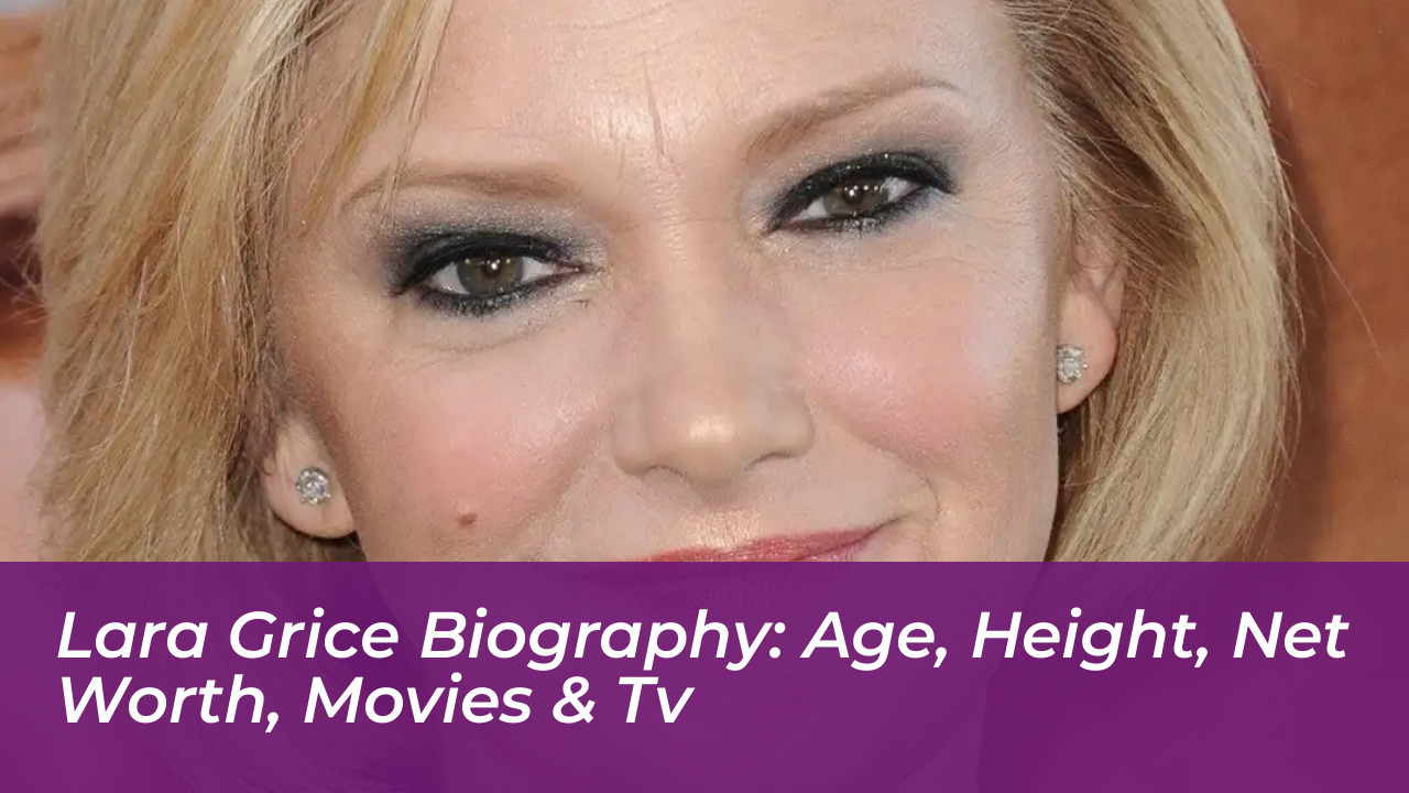 lara grice biography age height net worth movies tv