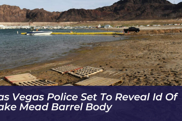 las vegas police set to reveal id of lake mead barrel body Snw9