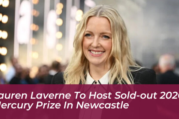 lauren laverne to host sold out 2026 mercury prize in newcastle UAqa