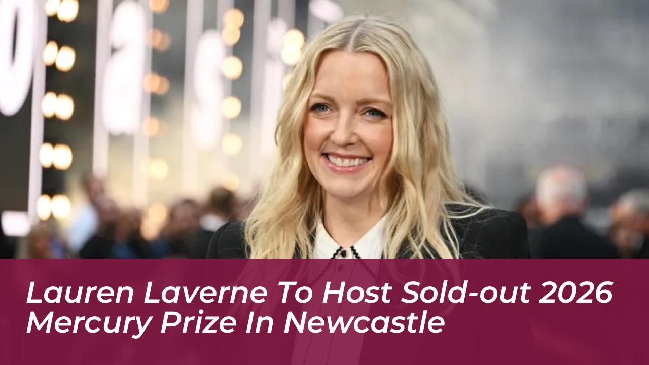 lauren laverne to host sold out 2026 mercury prize in newcastle UAqa