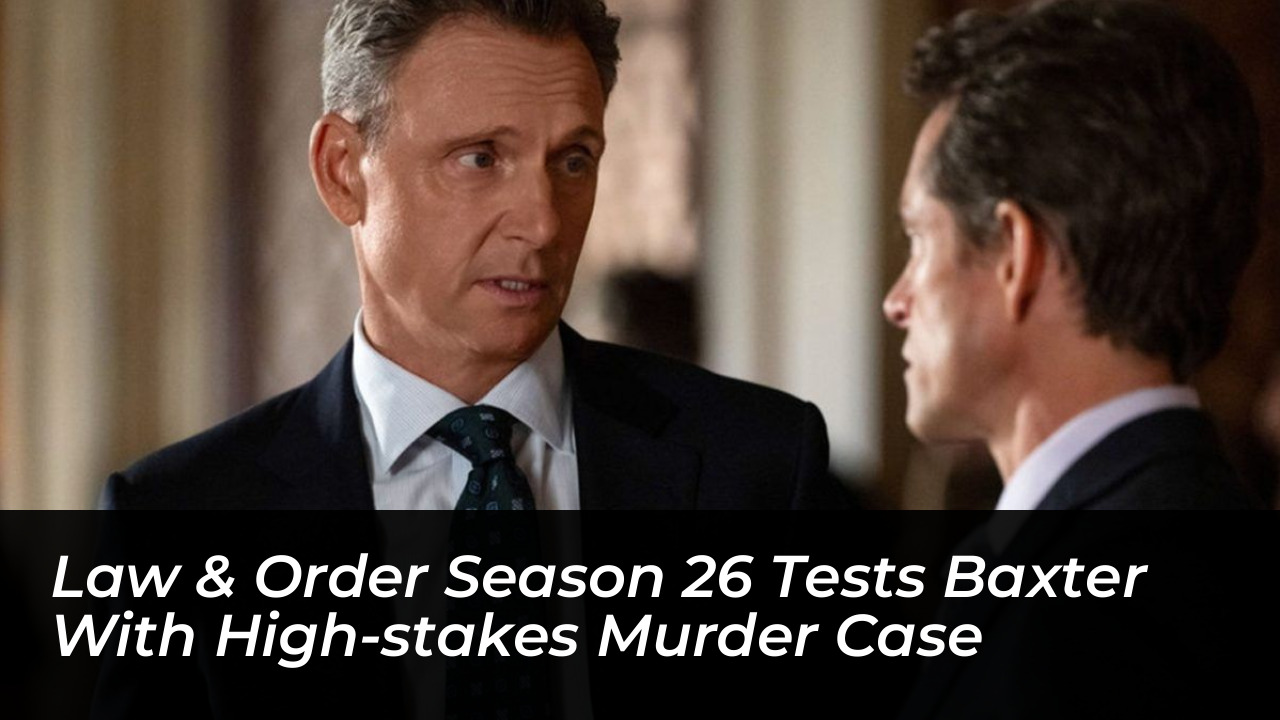 law order season 26 tests baxter with high stakes murder case 0TRA