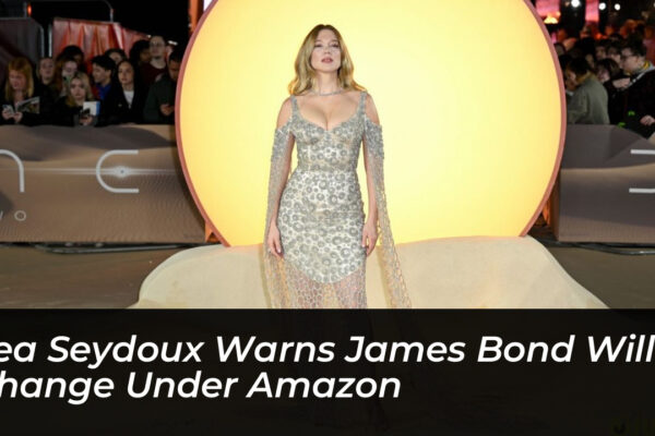 lea seydoux warns james bond will change under amazon PZz3