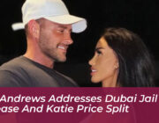 lee andrews addresses dubai jail release and katie price split XdAr