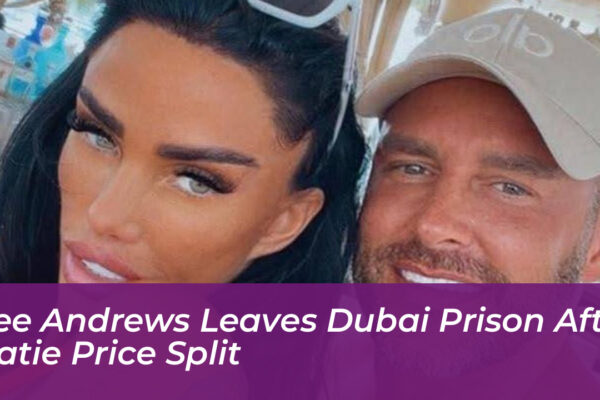 lee andrews leaves dubai prison after katie price split 6w5a