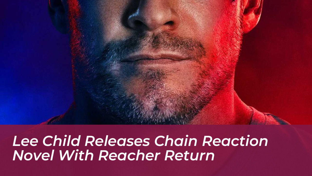 lee child releases chain reaction novel with reacher return n1vM