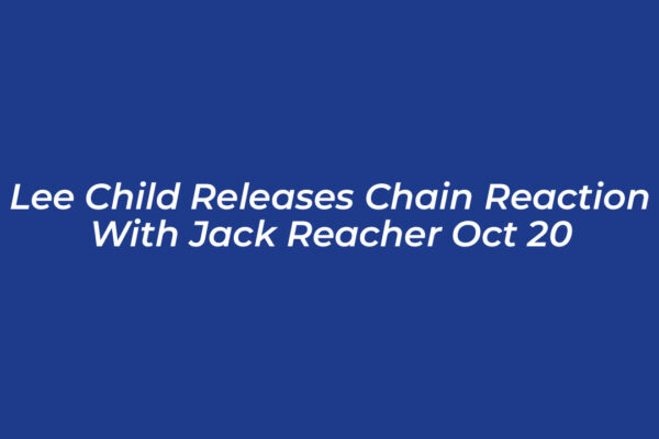 lee child releases chain reaction with jack reacher oct 20 zklR