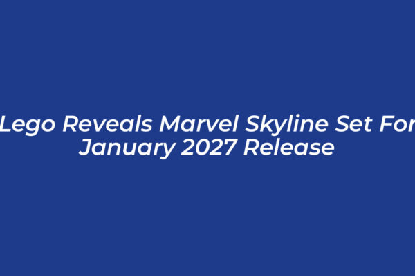 lego reveals marvel skyline set for january 2027 release jQGO