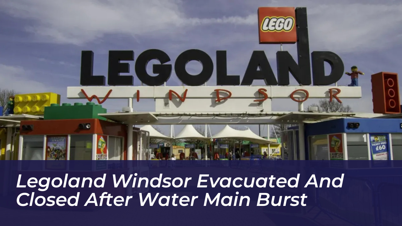 legoland windsor evacuated and closed after water main burst 6huq