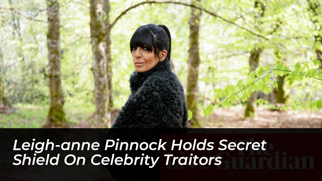 leigh anne pinnock holds secret shield on celebrity traitors 4JYC