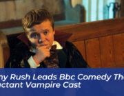 lenny rush leads bbc comedy the reluctant vampire cast gYmB
