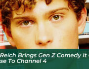 leo reich brings gen z comedy it gets worse to channel 4 auFN