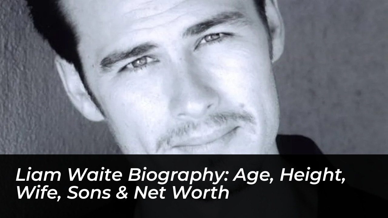 liam waite biography age height wife sons net worth iPeG