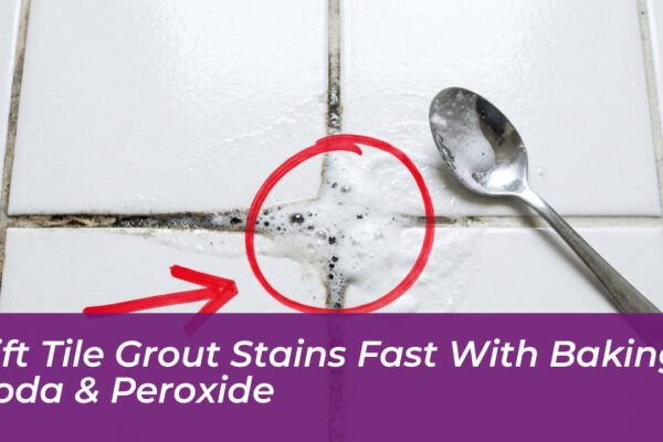 lift tile grout stains fast with baking soda peroxide qeGc