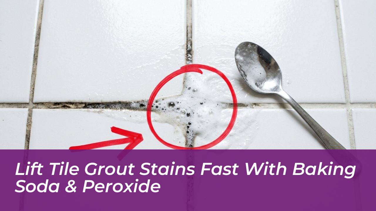 lift tile grout stains fast with baking soda peroxide qeGc