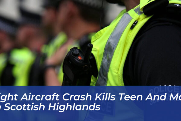 light aircraft crash kills teen and man in scottish highlands jStQ